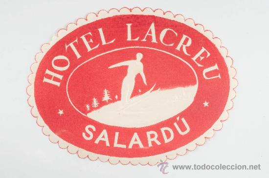 Old Labels: Etiqueta de Hotel - Hotel Lacreu Salardu COMPRA MINIMA PARA ENVIAR CINCO EUROS