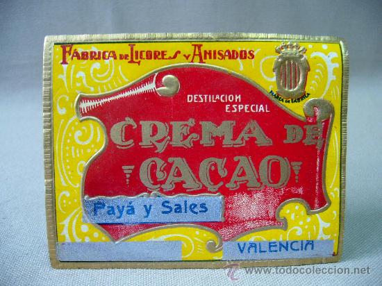 Etiquetas antiguas: ETIQUETA, CREMA DE CACAO, PAYA Y SALES, VALENCIA