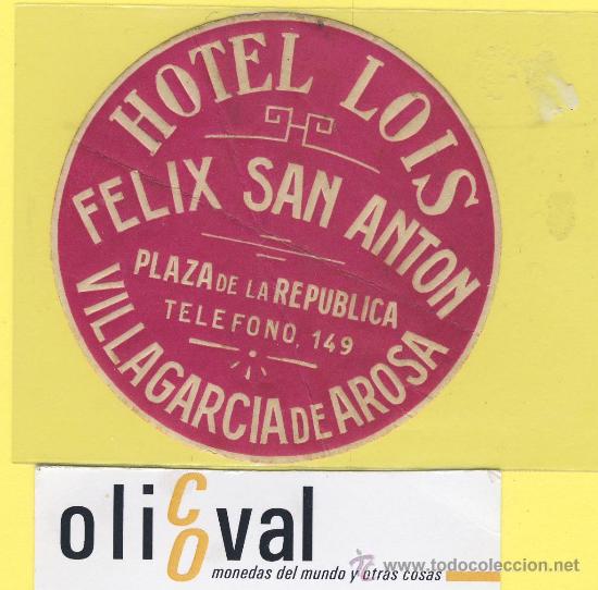 Etiquetas antiguas: ETIQUETA  HOTEL-  Procedente de muestrario -hotel lois villagardia de arosa .la coru&ntilde;a