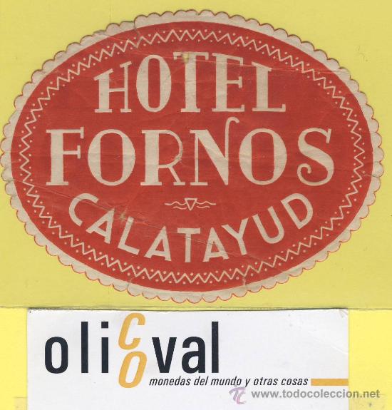 Etiquetas antiguas: ETIQUETA HOTEL- hotel fornos calatayud - Zaragoza- 93 mm - espa&ntilde;a