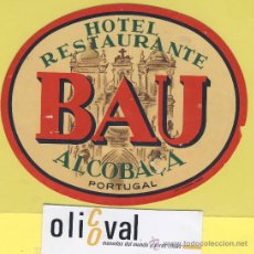 Etiquetas antiguas: ETIQUETA HOTEL BAU -ALCOBACA -PORTUGAL -120 MM. Lote 30791463