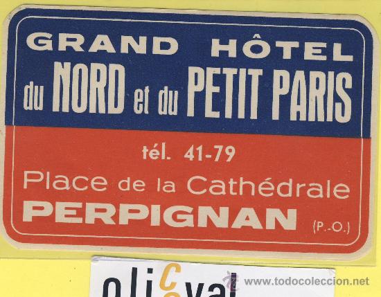 Etiquetas antiguas: ETIQUETA  HOTEl -grand h&ograve;tel du nord et du petit paris -perpignan -francia  -120 x 78  mm