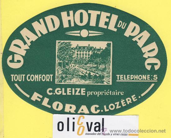 Etiquetas antiguas: ETIQUETA HOTEl -grand hotel du parc florac.loz&eacute;re- - francia - 145 mm -