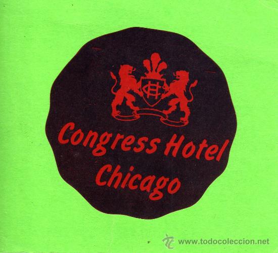 Etiquetas antiguas: ETIQUETA HOTEL - CONGRESS HOTEL CHICAGO - CHICAGO - ESTADOS UNIDOS.