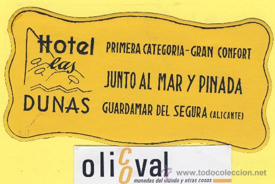 Etiquetas antiguas: ETIQUETA HOTEL- Alicante - hotel las dunas guardamar del segura 133 mm