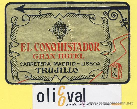 Etiquetas antiguas: ETIQUETA HOTEL- Caceres -Hotel El conquistador - Madrid Lisboa - Trujillo -110 mm