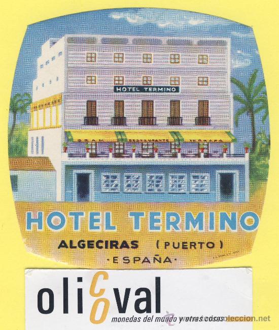 Etiquetas antiguas: ETIQUETA HOTEL- Cadiz - Hotel Termino - Algeciras - 90 x 90 mm