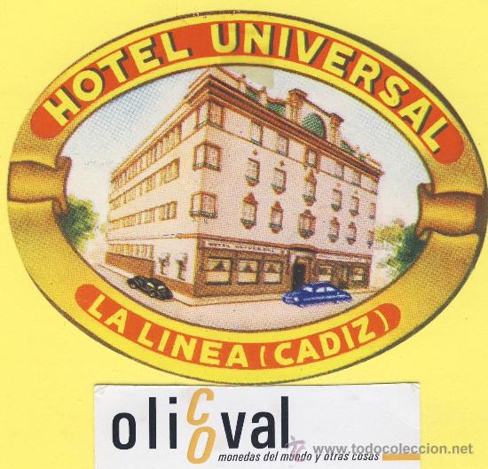 Etiquetas antiguas: ETIQUETA HOTEL- Cadiz - Hotel universal - la linea - troquel 115 mm