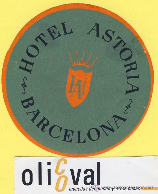 Etiquetas antiguas: ETIQUETA HOTEL- Barcelona -hotel astoria -barcelona - verde oscuro naranja 82 mm