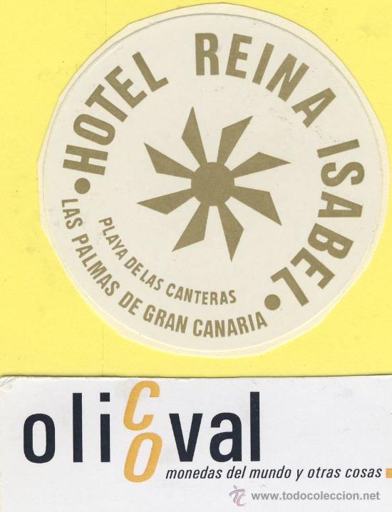 Etiquetas antiguas: ETIQUETA HOTEL- canarias - hotel reina isabel -las palmas de gran canaria - 55 -mm