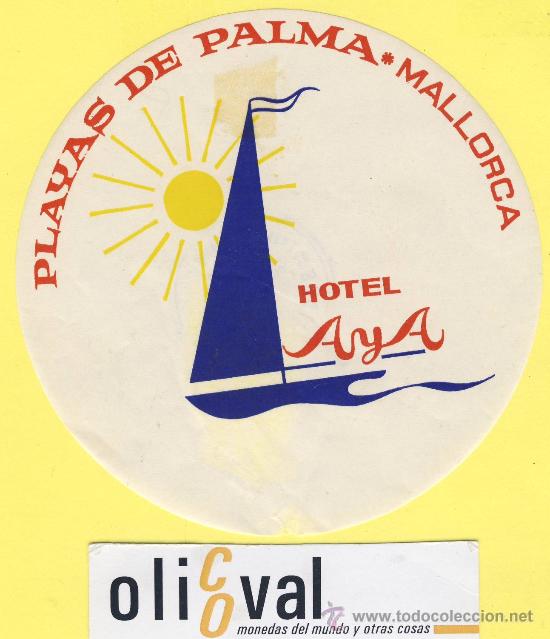 Etiquetas antiguas: ETIQUETA HOTEL- baleares -hotel aya playas de palma -troquel - 105 mm-