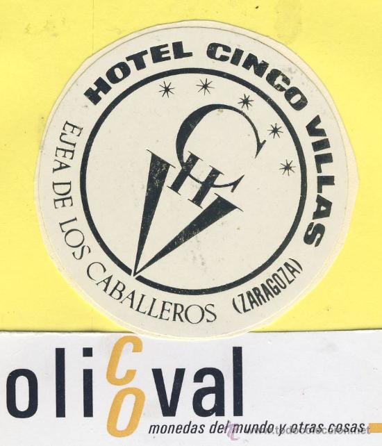 Etiquetas antiguas: ETIQUETA  HOTEL- Zaragoza - Hotel cinco villas -ejea de los caballeros 55 mm