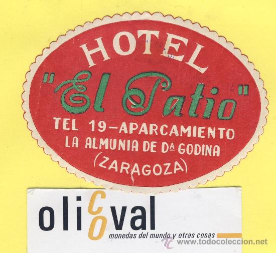 Etiquetas antiguas: ETIQUETA HOTEL- Zaragoza -hotel el patio -la almunia de d&ordf; godina -90mm