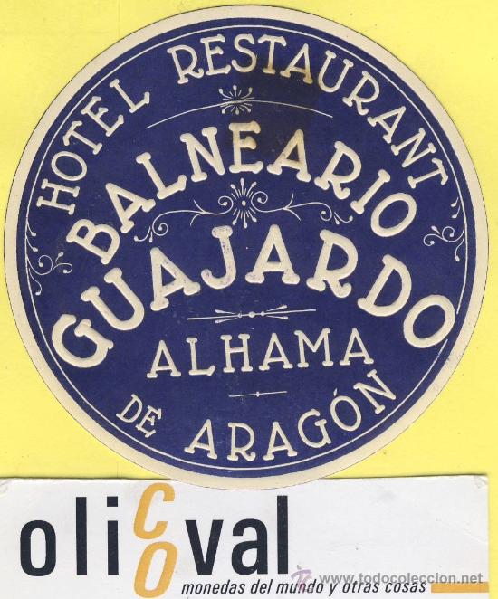 Etiquetas antiguas: ETIQUETA HOTEL- Zaragoza -hotel balneario guajardo-alhama de aragon -75 mm