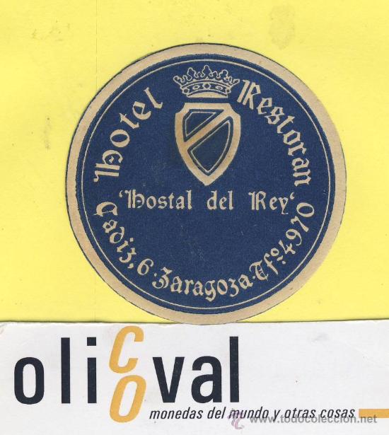 Etiquetas antiguas: ETIQUETA  HOTEL- zaragoza  - hostal del rey     - .-zaragoza- 52  mm