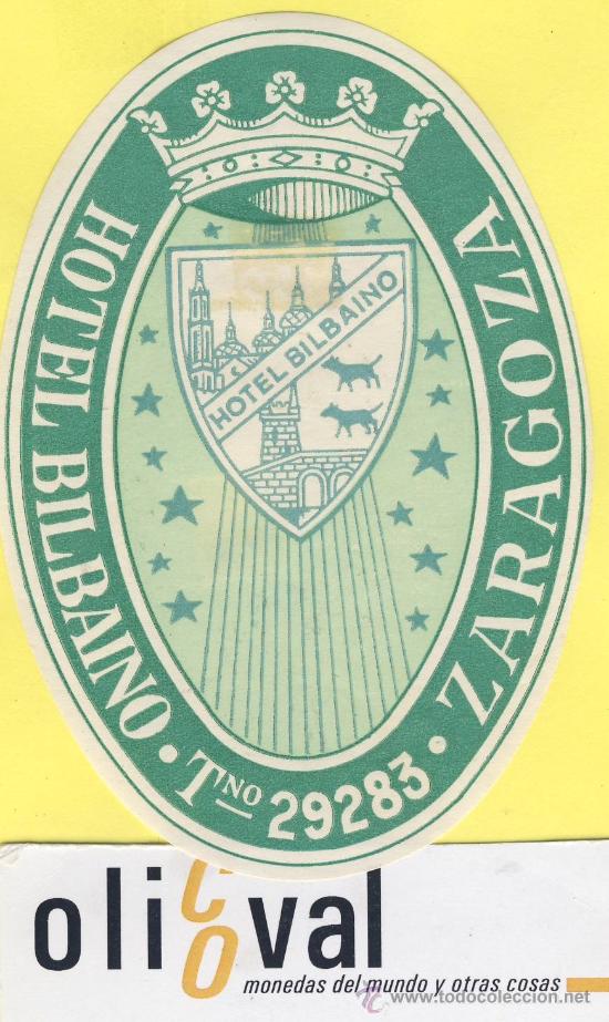 Etiquetas antiguas: ETIQUETA  HOTEL- zaragoza  - hotel bilbaino    -ilustracion  - .-zaragoza- 105 mm verde