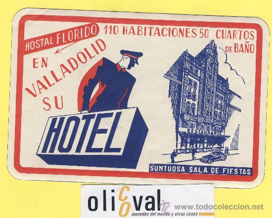 Etiquetas antiguas: ETIQUETA  HOTEL- Valladolid   - hostal florido  -  valladolid  -  troquel -150 x 102 mm