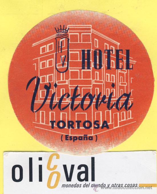 Etiquetas antiguas: ETIQUETA  HOTEL- TARRAGONA  -Hotel victoria-Tortosa - 75 mm
