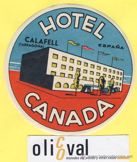 Etiquetas antiguas: ETIQUETA  HOTEL- TARRAGONA  - hotel canada- calafell -100mm