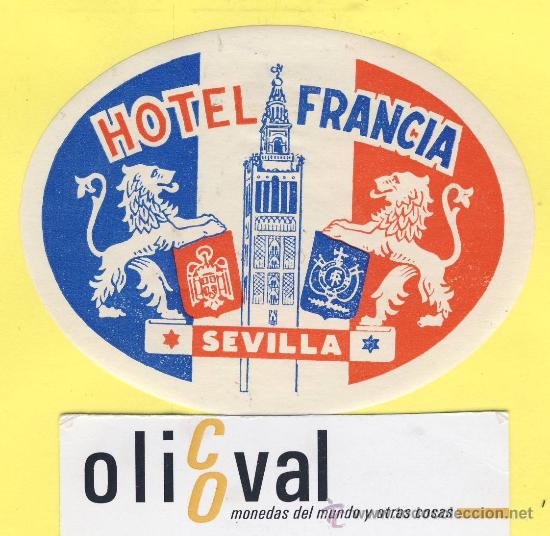 Etiquetas antiguas: ETIQUETA  HOTEL- Sevilla   - hotel francia  -  - sevilla  90  mm