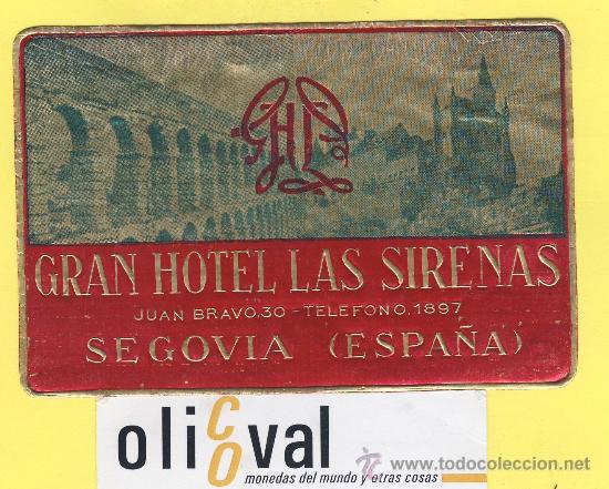 Etiquetas antiguas: ETIQUETA  HOTEL- SEGOVIA   - gran hotel las sirenas    - segovia 114 mm