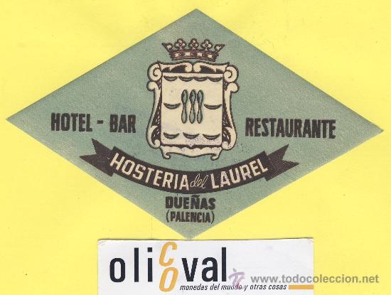 Etiquetas antiguas: ETIQUETA HOTEL-PALENCIA - hosteria del laurel - Due&ntilde;as - troquel 135 mm