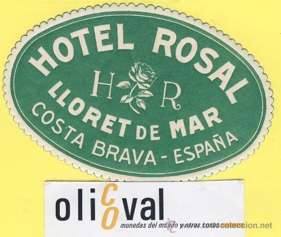 Etiquetas antiguas: ETIQUETA  HOTEL .-Gerona -Hotel Rosal -Lloret de Mar -105 mm troquel