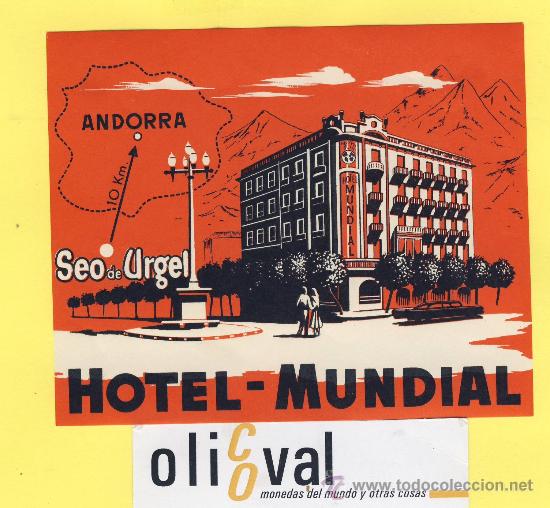 Etiquetas antiguas: ETIQUETA HOTEL - Lerida - Hotel Mundial - Seo de Urgel -Lerida- 70- mm -serie Monta&ntilde;as