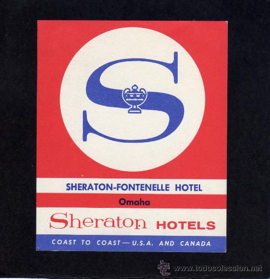 Etiquetas antiguas: ETIQUETA DE HOTEL - SHERATON HOTELS - SHERATON-FONTENELLE HOTEL - OMAHA - ESTADOS UNIDOS.