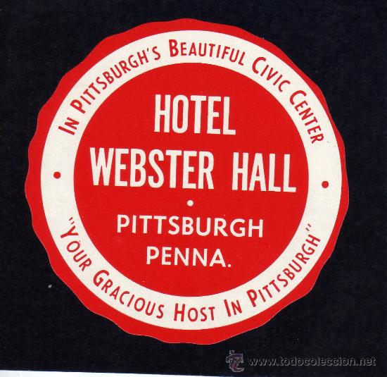 Etiquetas antiguas: ETIQUETA DE HOTEL - HOTEL WEBSTER HALL - PITTSBURGH PENNA - ESTADOS UNIDOS.