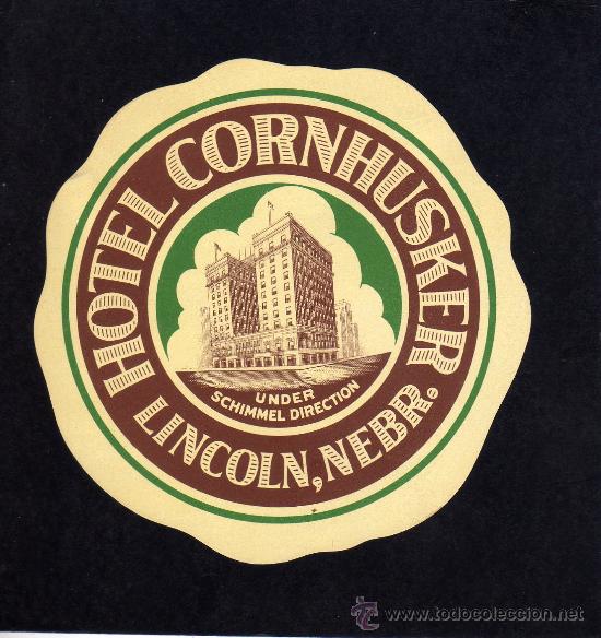 Etiquetas antiguas: ETIQUETA DE HOTEL - HOTEL CORNHUSKER - LINCOLN, NEBR. - ESTADOS UNIDOS.