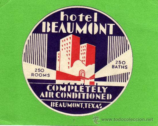 Etiquetas antiguas: ETIQUETA DE HOTEL - HOTEL BEAUMONT - BEAUMONT, TEXAS - CON RELIEVE - ESTADOS UNIDOS.