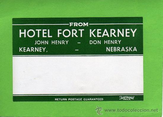 Etiquetas antiguas: ETIQUETA DE HOTEL - HOTEL FORT KEARNEY- KEARNEY - NEBRASKA - ESTADOS UNIDOS.