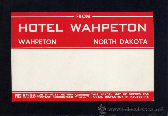 Etiquetas antiguas: ETIQUETA DE HOTEL - HOTEL WAHPETON - WAHPETON - NORTH DAKOTA - ESTADOS UNIDOS.