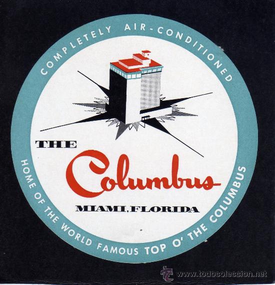 Etiquetas antiguas: ETIQUETA DE HOTEL - THE COLUMBUS - MIAMI, FLORIDA - ESTADOS UNIDOS.