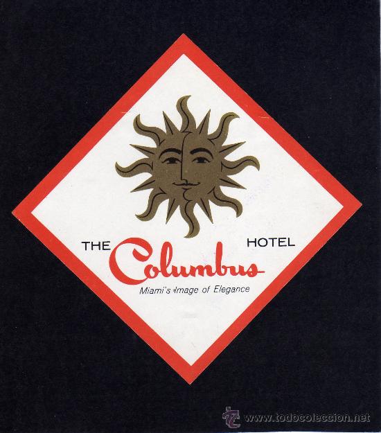 Etiquetas antiguas: ETIQUETA DE HOTEL - THE COLUMBUS HOTEL - MIAMI, FLORIDA - ESTADOS UNIDOS.