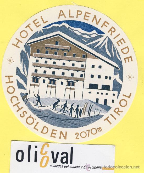 Etiquetas antiguas: ETIQUETA  HOTEL -  SERIE MONTA&Ntilde;AS HOTEL ALPENFRIEDE HOCHS&Ouml;LDEN- AUSTRIA- 100 mm