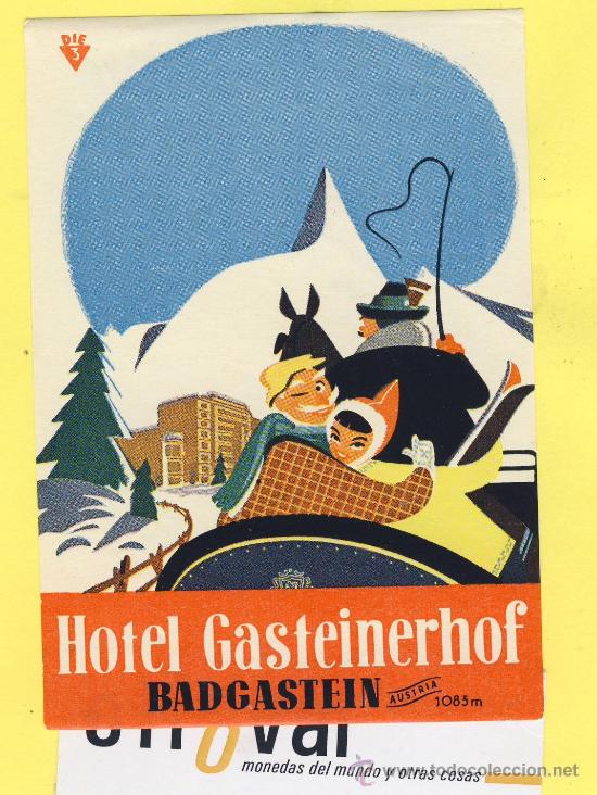 Etiquetas antiguas: ETIQUETA HOTEL - SERIE MONTA&Ntilde;AS HOTEL GASTEINERHOF BADGASTEIN- AUSTRIA- 1085 METROS