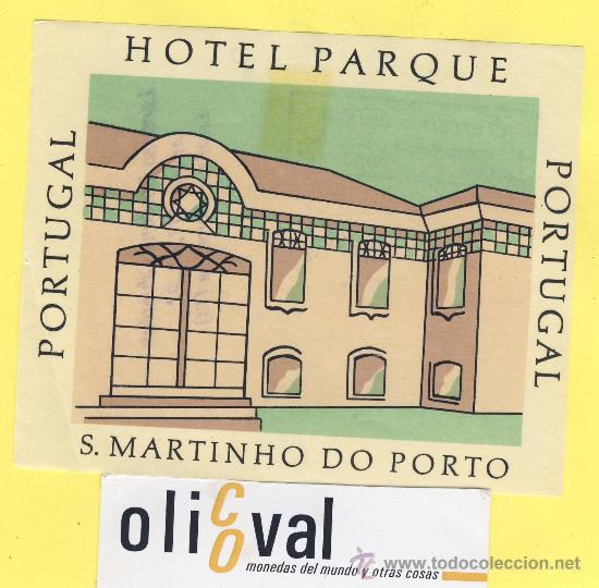 Etiquetas antiguas: ETIQUETA  HOTEL- HOTEL  PARQUE  S.MARTINHO DO PORTO  - - PORTUGAL -110 X  90 mm