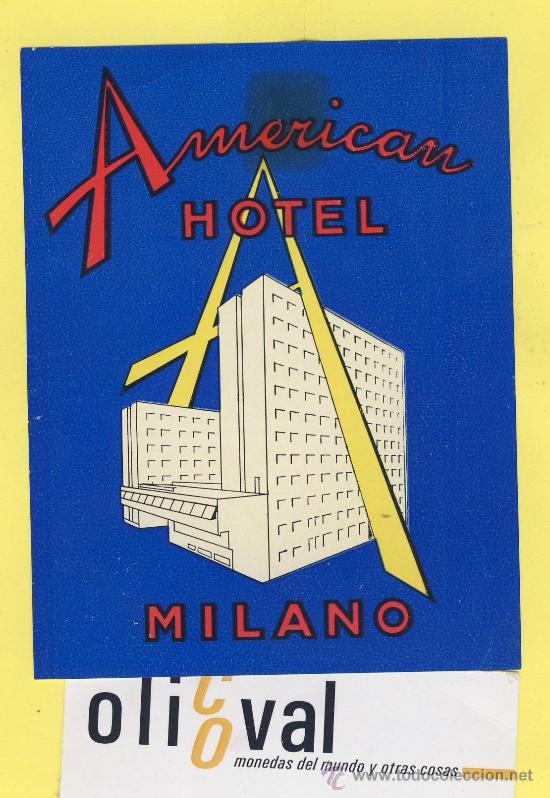 Etiquetas antiguas: ETIQUETA HOTEL-  HOTEL AMERICAN  MILANO  ITALIA  85 X 108  mm