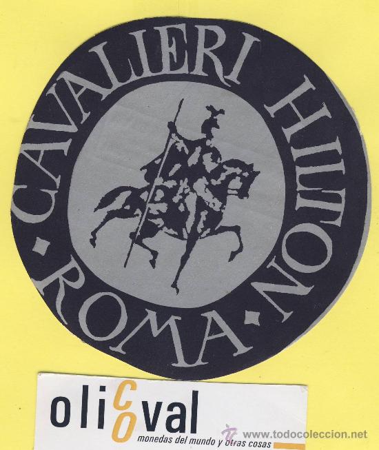 Etiquetas antiguas: ETIQUETA HOTEL-  HOTEL  CAVALIERI HILTON     ROMA ITALIA   100 mm