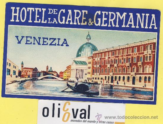 Etiquetas antiguas: ETIQUETA HOTEL-  HOTEL  DE LA GARE & GERMANIA      VENECIA     ITALIA   135 X 85    mm