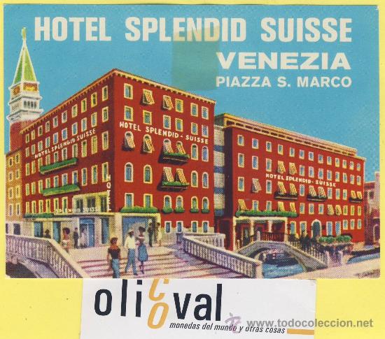 Etiquetas antiguas: ETIQUETA HOTEL- HOTEL SPLENDID SUISSE -VENECIA ITALIA 125 X 90 mm