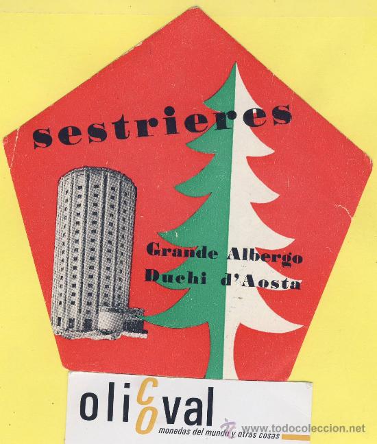 Etiquetas antiguas: ETIQUETA HOTEL-  HOTEL SESTRIERES  DUCHI D&acute;ACOSTA   ITALIA  120   mm TROQUEL