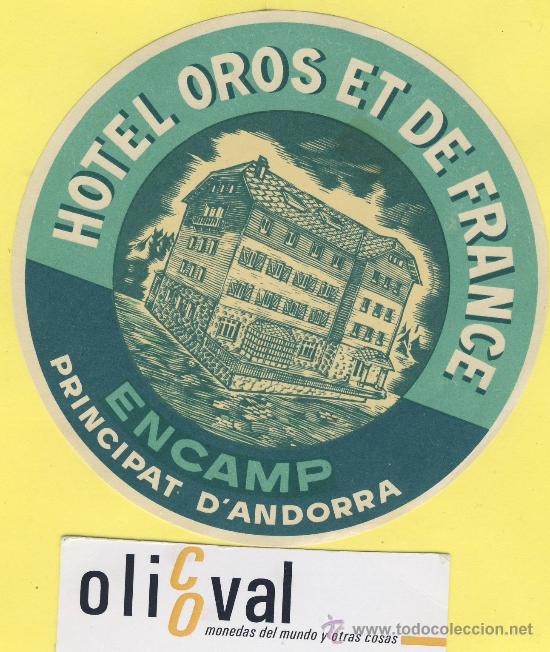 Etiquetas antiguas: Etiqueta Hotel - ANDORRA -HOTEL OROS ET DE FRANCE-ENCAMP- SERIE MONTA&Ntilde;AS -105-mm