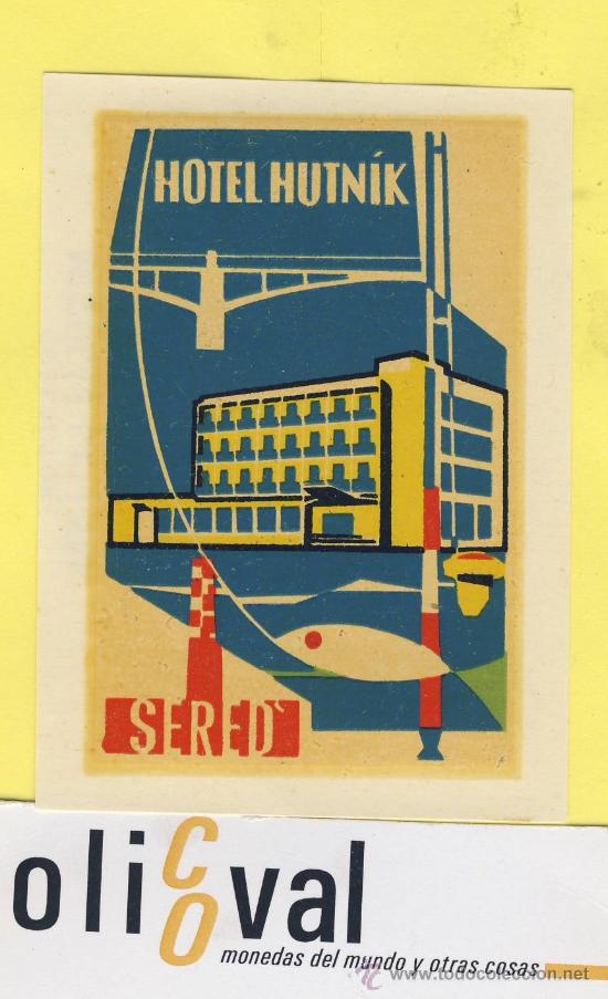 Etiquetas antiguas: Etiqueta Hotel -ESLOVAQUIA SLOVENSK&Eacute;   HOTEL HUTNIK  SERED- 66 X 85 mm