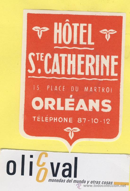 Etiquetas antiguas: Etiqueta Hotel -FRANCIA -HOTEL STE.CATHERINE ORLEANS TEL. -  65 X 75 mm -