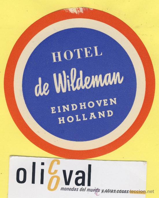 Etiquetas antiguas: Etiqueta Hotel -HOLANDA HOLLAND -  HOTEL  DE WILDEMAN-EINDHOVEN 85 mm -