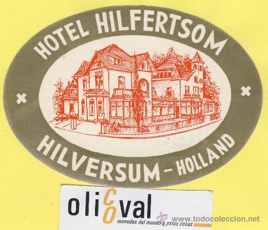 Etiquetas antiguas: Etiqueta Hotel -HOLANDA HOLLAND -  HOTEL  HILFERTSOM-HILVERSUM  135 mm -