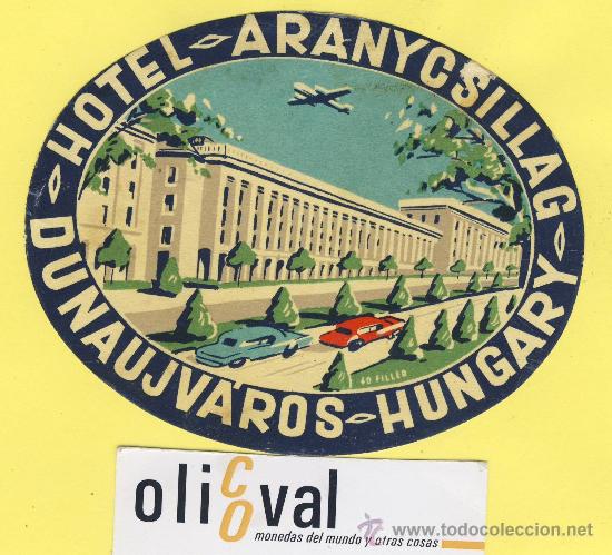 Etiquetas antiguas: Etiqueta Hotel -HUNGRIA HONGRIE -  HOTEL  ARANYSILLAG DUNAUJVAROS  118  mm -